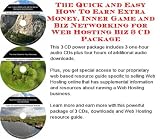 The Quick and Easy How To Earn Extra Money, Inner Game and Biz Networking for Web Hosting Biz 3 CD Package