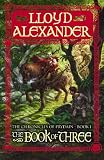 The Chronicles of Prydain The Book of Three