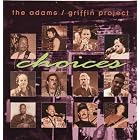 Click here to buy Choices by  Adams/Griffin Project .