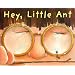Hey, Little Ant