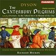 Dyson - The Canterbury Pilgrims � Overture ~ At the Tabard Inn � In Honour of the City / Kenny � Tear � S. Roberts � LSO � Hickox