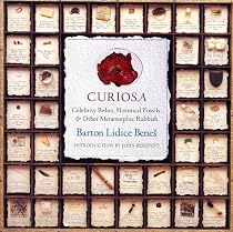 Curiosa: Celebrity Relics, Historical Fossils, and Other Metamorphic Rubbish
