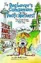 The Dog Lover's Companion to the Pacific Northwest: The Inside Scoop on Where to Take Your Dog