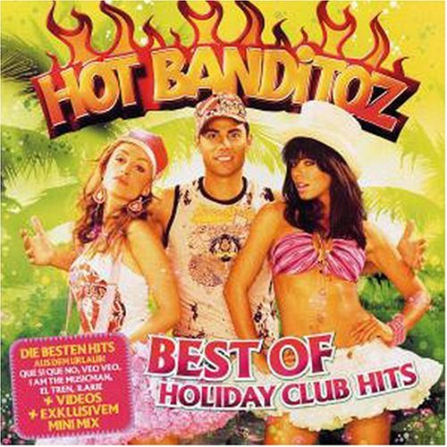Hot Banditoz - Best Of Holiday Club Hits - Zortam Music