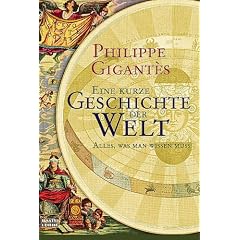 Eine kurze Geschichte der Welt: Alles, was man wissen mu�