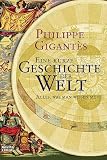 Eine kurze Geschichte der Welt: Alles, was man wissen mu�