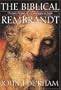 Biblical Rembrandt: Human Painter In A Landscape Of Faith