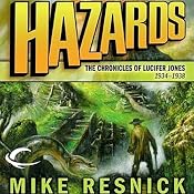 Hazards: The Chronicles of Lucifer Jones 1934-1938: Lucifer Jones, Book 4 | Mike Resnick