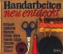 Handarbeiten neu entdeckt