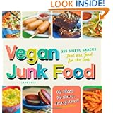 Vegan Junk Food: 225 Sinful Snacks that are Good for the Soul by Lane Gold