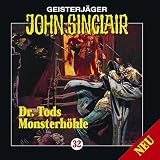 Geisterj�ger John Sinclair - Folge 32: Dr. Tods Monsterh�hle: Geisterj�ger John Sinclair, 32 - John Sinclair 32