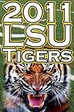 2011 - 2012 LSU Tigers Undefeated SEC Champions, BCS Championship Game, & A College Football Legacy