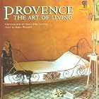 Provence: The Art of Living by Solvi dos Santos, Sam Walden, Sara Walden, and Terence Conran