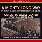 A Mighty Long Way: My Journey to Justice at Little Rock Central High School | [Carlotta Walls Lanier]