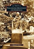 Image de Philadelphia Graveyards and Cemeteries (Images of America: Pennsylvania)