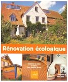 R�novation �cologique : Transformer sa maison au naturel : isoler, restaurer, d�corer