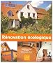 R�novation �cologique : Transformer sa maison au naturel : isoler, restaurer, d�corer