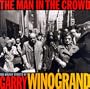 The Man in the Crowd: The Uneasy Streets of Garry Winogrand