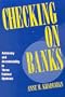 Checking on Banks: Autonomy and Accountability in Three Federal Agencies