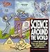 Science Around the World: Travel through Time and Space with Fun Experiments and Projects