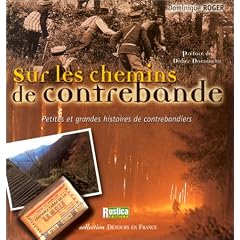 Sur les chemins de contrebande : Petites et Grandes histoires de contrebandiers