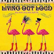 Living Out Loud 2010 Wall Calendar: Juicy Words. Jazzy Colors. Joyful Life.