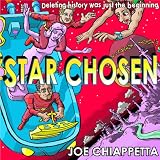 Star Chosen: a science fiction space opera for the whole family ~ Joe Chiappetta