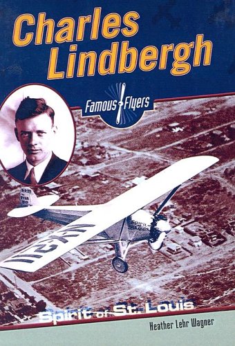 Charles Lindbergh: Spirit of St. Louis (Famous Flyers) under Lindbergh, Charles in The Books Store