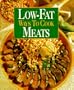 Low-Fat Ways to Cook Meats (Low-Fat Ways to Cook Series)
