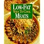 Low-Fat Ways to Cook Meats (Low-Fat Ways to Cook Series)