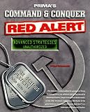 Command & Conquer: Red Alert Advanced: Unauthorized Advanced Strategies (Secrets of the Games Series.) Michael Rymaszewski