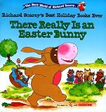 There Really Is An Easter Bunny Richard Scarrys Best Holiday Books Ever
