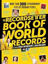The RecordSetter Book of World Records: More Than 300 Extraordinary Feats by Ordinary People