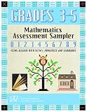 Mathematics Assessment Sampler, Grades 3-5 : Items  Aligned With NCTM's Principles And Standards For School  Mathematics