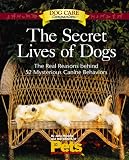 The Secret Lives of Dogs (Dog Care Companions)