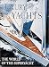 Luxury Yachts: The World of the Superyacht by Marianne Nissen
