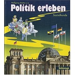 Politik erleben. Schülerband 8.-10. Schuljahr. Sozialkunde. (Lernmaterialien) (Schöningh im Westermann Schulbuch Verlag) (Schöningh im Westermann Schulbuch Verlag) (Gebundene Ausgabe)