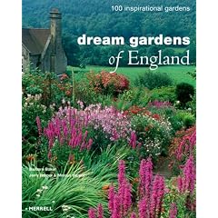 Dream Gardens of England: 100 Inspirational Gardens