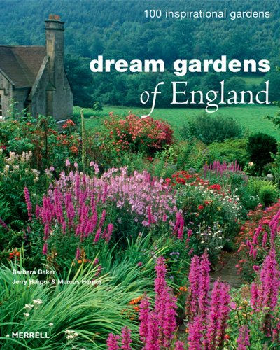 Dream Gardens of England: 100 Inspirational Gardens