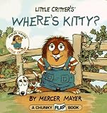 Where's Kitty? (Mercer Mayer's Little Critter) Mercer Mayer