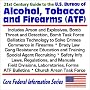 21st Century Guide to the U.S. Bureau of Alcohol, Tobacco, and Firearms (ATF) includes Arson and Explosives, Bomb Threat and Detection, Bomb Task Force, ... Task Force (Core Federal Information Series) 21st Century Guide to the U.S. Bureau of Alcohol, Tobacco, and Firearms (ATF) includes Arson and Explosives, Bomb Threat and Detection, Bomb Task Force, ... Task Force (Core Federal Information Series)