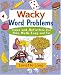 Wacky Word Problems: Games and Activities That Make Math Easy and Fun (Magical Math)