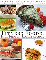 Click to Download Free Kindle Book -> Fitness Foods: High Protein Lunch Recipes