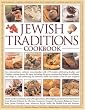 The Jewish Traditions Cookbook: An Extraordinary Culinary Encyclopedia with 400 Recipes and 1500 Colour Photographs Celebrating Jewish Cooking Down ... That Helped to Influence and Shape It