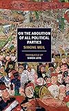 On the Abolition of All Political Parties (NYRB Classics)