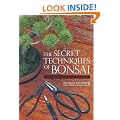 The Secret Techniques Of Bonsai: A Guide to Starting, Raising, and Shaping Bonsai