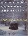 Ecology, Community and Delight: Sources of Value in Landscape Architecture