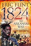 1824: The Arkansas War (The Trail of Glory)