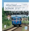 Abschied von der Schiene: Stillgelegte Bahnstrecken 2000-2005: Stillgelegte Bahnstrecken  im Personenverkehr Deutschlands 2000 - 2005