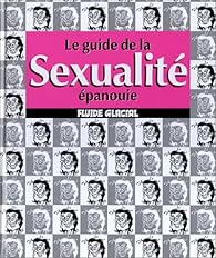 Le Guide De La Sexualite Epanouie Bruno Leandri Babelio